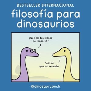 FILOSOFÍA PARA DINOSAURIOS | 9788419875532 | @DINOSAURCOUCH | Llibreria La Font de Mimir - Llibreria online Barcelona - Comprar llibres català i castellà