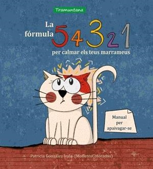 LA FÓRMULA 5, 4, 3, 2, 1 PER CALMAR ELS TEUS MARRAMEUS | 9788419829238 | GONZÁLEZ IRALA, PATRICIA | Llibreria La Font de Mimir - Llibreria online Barcelona - Comprar llibres català i castellà