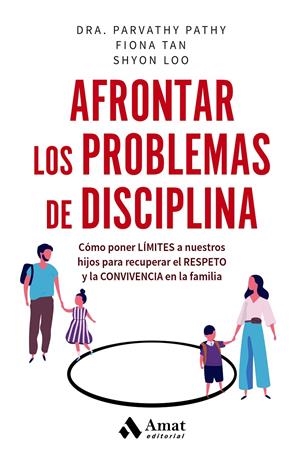 AFRONTAR LOS PROBLEMAS DE DISCIPLINA | 9788419870025 | PATHY, PARVATHY/TAN, FIONA/LOO, SHYON | Llibreria La Font de Mimir - Llibreria online Barcelona - Comprar llibres català i castellà