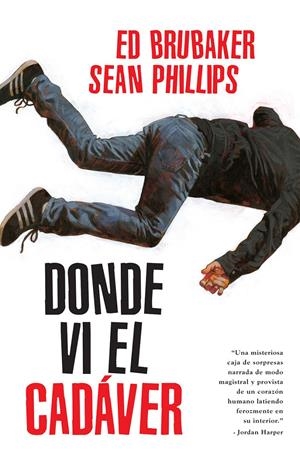 DONDE VI EL CADAVER | 9788467968040 | ED BRUBAKER/PHILLIPS, SEAN/PHILLIPS, JACOB | Llibreria La Font de Mimir - Llibreria online Barcelona - Comprar llibres català i castellà
