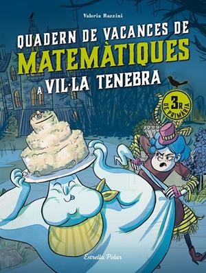 VIL·LA TENEBRA. QUADERN DE VACANCES DE MATEMÀTIQUES. 3R DE PRIMÀRIA | 9788413898247 | RAZZINI, VALERIA | Llibreria La Font de Mimir - Llibreria online Barcelona - Comprar llibres català i castellà