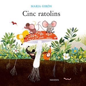 CINC RATOLINS | 9788418558931 | GIRÓN, MARIA | Llibreria La Font de Mimir - Llibreria online Barcelona - Comprar llibres català i castellà