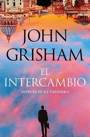 EL INTERCAMBIO (LA TAPADERA 2) | 9788401033254 | GRISHAM, JOHN | Llibreria La Font de Mimir - Llibreria online Barcelona - Comprar llibres català i castellà
