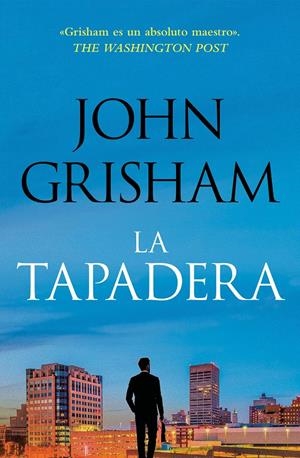 LA TAPADERA (LA TAPADERA 1) | 9788401035302 | GRISHAM, JOHN | Llibreria La Font de Mimir - Llibreria online Barcelona - Comprar llibres català i castellà