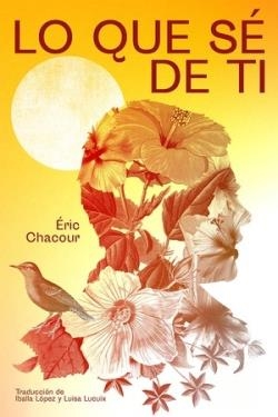 LO QUE SÉ DE TI | 9788412765779 | CHACOUR, ÉRIC | Llibreria La Font de Mimir - Llibreria online Barcelona - Comprar llibres català i castellà