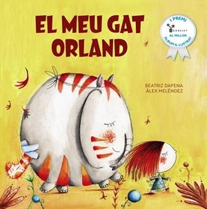 EL MEU GAT ORLAND | 9788413493855 | MELÉNDEZ, ÁLEX/DAPENA, BEATRIZ | Llibreria La Font de Mimir - Llibreria online Barcelona - Comprar llibres català i castellà