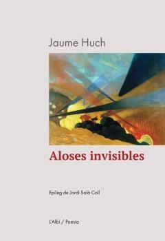 ALOSES INVISIBLES | 9788412598285 | JAUME HUCH | Llibreria La Font de Mimir - Llibreria online Barcelona - Comprar llibres català i castellà