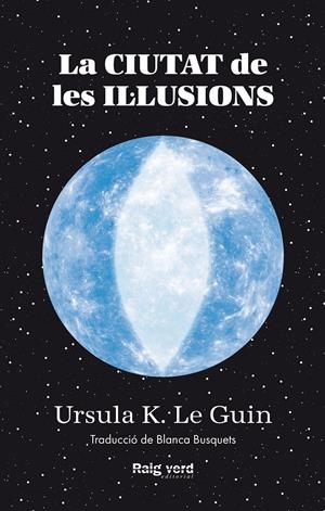 CIUTAT DE LES IL·LUSIONS | 9788419206305 | LE GUIN, URSULA K. | Llibreria La Font de Mimir - Llibreria online Barcelona - Comprar llibres català i castellà