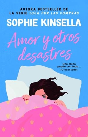 AMOR Y OTROS DESASTRES. LA REINA DE LA COMEDIA ROMÁNTICA. MÁS DE 45 MILLONES DE | 9788410080386 | KINSELLA, SOPHIE | Llibreria La Font de Mimir - Llibreria online Barcelona - Comprar llibres català i castellà