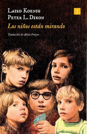 LOS NIÑOS ESTÁN MIRANDO | 9788419581426 | KOENIG, LAIRD/DIXON, PETER L. | Llibreria La Font de Mimir - Llibreria online Barcelona - Comprar llibres català i castellà
