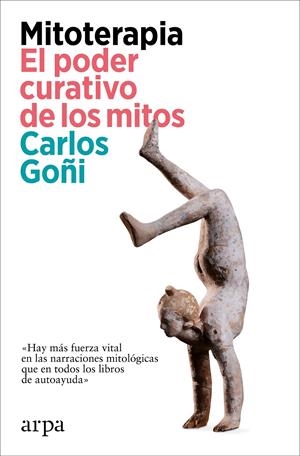 MITOTERAPIA. EL PODER CURATIVO DE LOS MITOS | 9788419558862 | GOÑI, CARLOS | Llibreria La Font de Mimir - Llibreria online Barcelona - Comprar llibres català i castellà