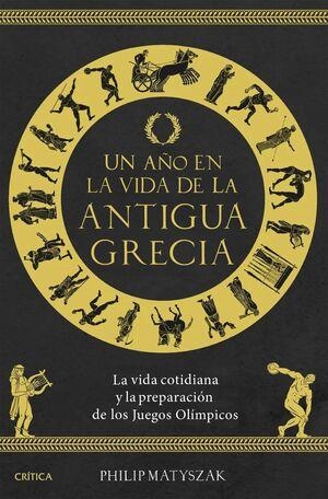 UN AÑO EN LA VIDA DE LA ANTIGUA GRECIA | 9788491996590 | MATYSZAK, PHILIP | Llibreria La Font de Mimir - Llibreria online Barcelona - Comprar llibres català i castellà