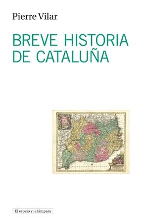 BREVE HISTORIA DE CATALUÑA | 9788493871765 | VILAR, PIERRE | Llibreria La Font de Mimir - Llibreria online Barcelona - Comprar llibres català i castellà
