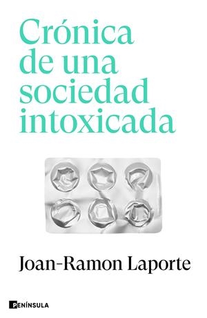 CRÓNICA DE UNA SOCIEDAD INTOXICADA | 9788411002271 | LAPORTE, JOAN-RAMON | Llibreria La Font de Mimir - Llibreria online Barcelona - Comprar llibres català i castellà