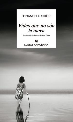 VIDES QUE NO SÓN LA MEVA | 9788433926333 | CARRÈRE, EMMANUEL | Llibreria La Font de Mimir - Llibreria online Barcelona - Comprar llibres català i castellà