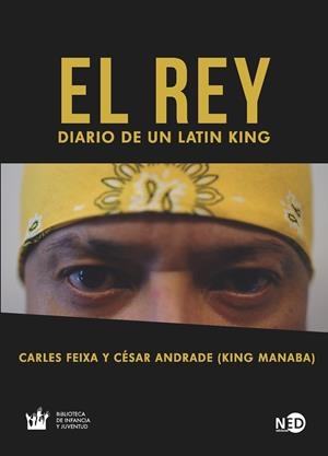 EL REY. DIARIO DE UN LATIN KING | 9788416737857 | FEIXA PÀMPOLS, CARLES/ANDRADE ARTEAGA, CÉSAR GUSTAVO | Llibreria La Font de Mimir - Llibreria online Barcelona - Comprar llibres català i castellà