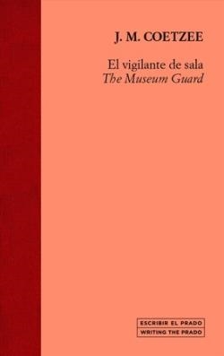 EL VIGILANTE DE SALA ; THE MUSEUM GUARD | 9788484806158 | COETZEE, J.M. | Llibreria La Font de Mimir - Llibreria online Barcelona - Comprar llibres català i castellà
