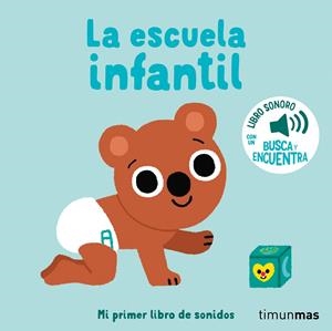 LA ESCUELA INFANTIL. MI PRIMER LIBRO DE SONIDOS | 9788408276432 | BILLET, MARION | Llibreria La Font de Mimir - Llibreria online Barcelona - Comprar llibres català i castellà