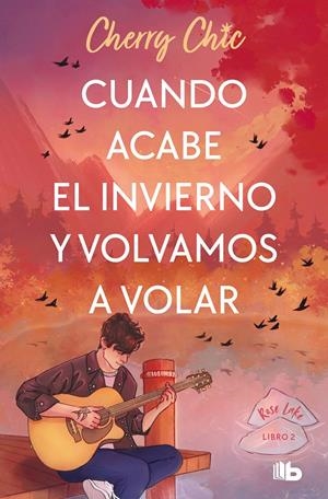 CUANDO ACABE EL INVIERNO Y VOLVAMOS A VOLAR (ROSE LAKE 2) | 9788413148250 | CHERRY CHIC | Llibreria La Font de Mimir - Llibreria online Barcelona - Comprar llibres català i castellà