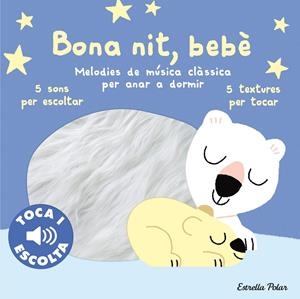 BONA NIT, BEBÈ. TOCA I ESCOLTA | 9788413897066 | BILLET, MARION | Llibreria La Font de Mimir - Llibreria online Barcelona - Comprar llibres català i castellà