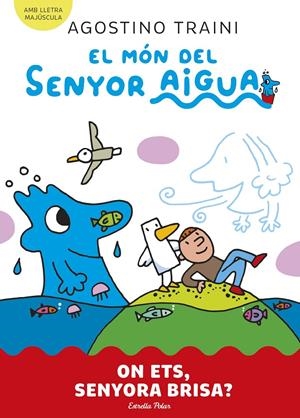 EL MÓN DEL SENYOR AIGUA 2. ON ETS, SENYORA BRISA? | 9788413899053 | TRAINI, AGOSTINO | Llibreria La Font de Mimir - Llibreria online Barcelona - Comprar llibres català i castellà