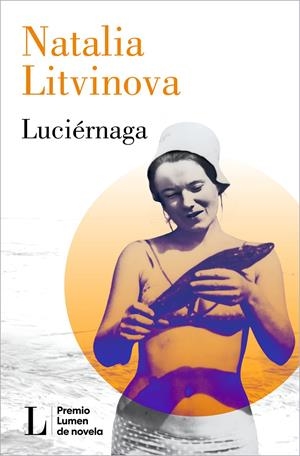 LUCIÉRNAGA (PREMIO LUMEN 2024) | 9788426426864 | LITVINOVA, NATALIA | Llibreria La Font de Mimir - Llibreria online Barcelona - Comprar llibres català i castellà