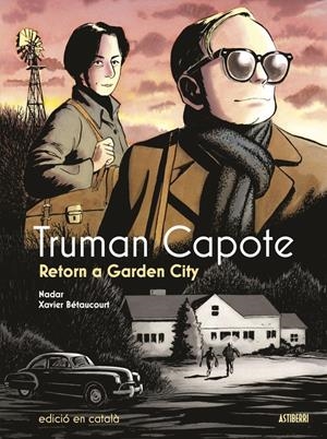 TRUMAN CAPOTE. RETORN A GARDEN CITY | 9788419670892 | BETAUCOURT, XAVIER/NADAR | Llibreria La Font de Mimir - Llibreria online Barcelona - Comprar llibres català i castellà