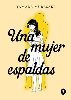 UNA MUJER DE ESPALDAS | 9788419409409 | MURASAKI, YAMADA | Llibreria La Font de Mimir - Llibreria online Barcelona - Comprar llibres català i castellà