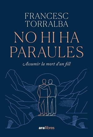 NO HI HA PARAULES | 9788411730938 | TORRALBA ROSELLÓ, FRANCESC | Llibreria La Font de Mimir - Llibreria online Barcelona - Comprar llibres català i castellà