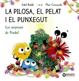 LA PILOSA, EL PELAT I EL PUNXEGUT. LES SORPRESES DE NADAL | 9788448963101 | BALDÓ, ESTEL | Llibreria La Font de Mimir - Llibreria online Barcelona - Comprar llibres català i castellà