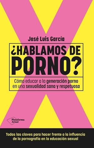 ¿HABLAMOS DE PORNO? | 9788410079892 | GARCÍA, JOSÉ LUIS | Llibreria La Font de Mimir - Llibreria online Barcelona - Comprar llibres català i castellà