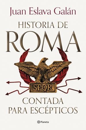 HISTORIA DE ROMA CONTADA PARA ESCÉPTICOS | 9788408292722 | ESLAVA GALÁN, JUAN | Llibreria La Font de Mimir - Llibreria online Barcelona - Comprar llibres català i castellà