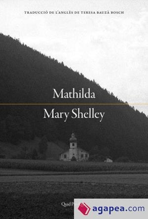 MATHILDA | 9788417410445 | SHELLEY, MARY | Llibreria La Font de Mimir - Llibreria online Barcelona - Comprar llibres català i castellà