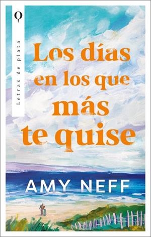LOS DÍAS EN LOS QUE MÁS TE QUISE | 9788492919727 | NEFF, AMY | Llibreria La Font de Mimir - Llibreria online Barcelona - Comprar llibres català i castellà