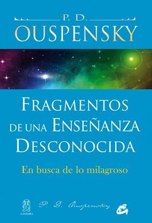 FRAGMENTOS DE UNA ENSEÑANZA DESCONOCIDA | 9788484454380 | OUSPENSKY, P.D. | Llibreria La Font de Mimir - Llibreria online Barcelona - Comprar llibres català i castellà
