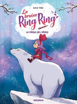 LA BRUIXA RING RING 4. LA MÀGIA DEL NORD | 9788424674571 | TEBA GODOY, ALICIA | Llibreria La Font de Mimir - Llibreria online Barcelona - Comprar llibres català i castellà