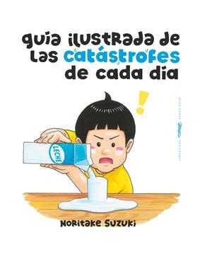GUÍA ILUSTRADA DE LAS CATÁSTROFES DE CADA DÍA | 9788412862935 | SUZUKI, NORITAKE | Llibreria La Font de Mimir - Llibreria online Barcelona - Comprar llibres català i castellà