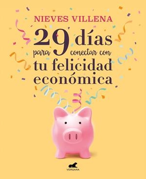 29 DÍAS PARA CONECTAR CON TU FELICIDAD ECONÓMICA | 9788417664701 | VILLENA, NIEVES | Llibreria La Font de Mimir - Llibreria online Barcelona - Comprar llibres català i castellà