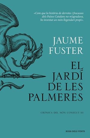 EL JARDÍ DE LES PALMERES (CRÒNICA DEL MÓN CONEGUT III) | 9788419756282 | FUSTER, JAUME | Llibreria La Font de Mimir - Llibreria online Barcelona - Comprar llibres català i castellà