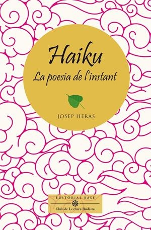 HAIKU, LA POESIA DE L'INSTANT | 9788410131521 | HERAS ALEDO, JOSEP | Llibreria La Font de Mimir - Llibreria online Barcelona - Comprar llibres català i castellà
