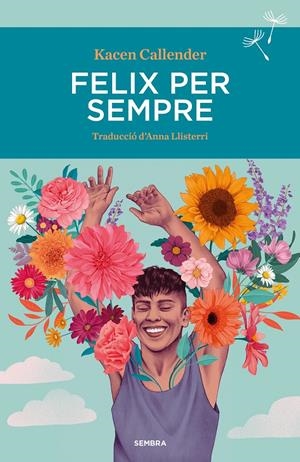 FELIX PER SEMPRE | 9788410198081 | CALLENDER, KACEN | Llibreria La Font de Mimir - Llibreria online Barcelona - Comprar llibres català i castellà