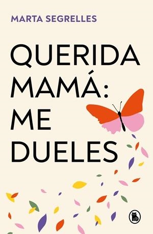 QUERIDA MAMÁ: ME DUELES | 9788402429292 | SEGRELLES, MARTA | Llibreria La Font de Mimir - Llibreria online Barcelona - Comprar llibres català i castellà
