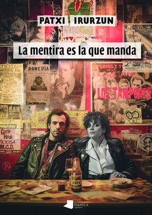 LA MENTIRA ES LA QUE MANDA | 9788491723769 | IRURZUN ILUNDAIN, PATXI | Llibreria La Font de Mimir - Llibreria online Barcelona - Comprar llibres català i castellà