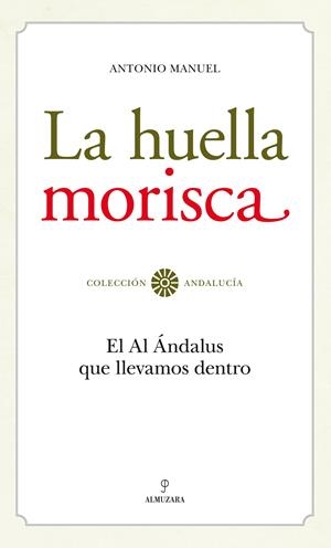 LA HUELLA MORISCA | 9788492573974 | RODRÍGUEZ RAMOS, ANTONIO MANUEL | Llibreria La Font de Mimir - Llibreria online Barcelona - Comprar llibres català i castellà