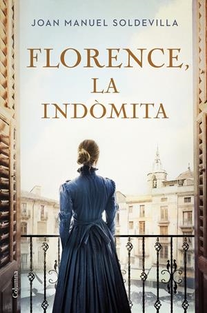 FLORENCE, LA INDÒMITA | 9788466432818 | SOLDEVILLA ALBERTÍ, JOAN MANUEL | Llibreria La Font de Mimir - Llibreria online Barcelona - Comprar llibres català i castellà