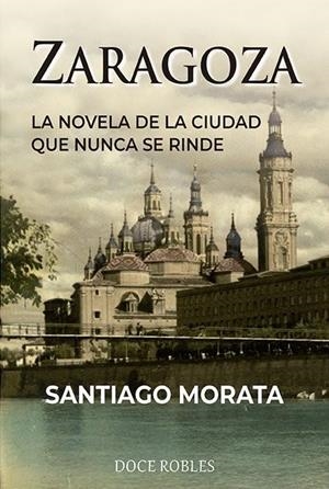 ZARAGOZA | 9788412345254 | MORATA, SANTIAGO | Llibreria La Font de Mimir - Llibreria online Barcelona - Comprar llibres català i castellà