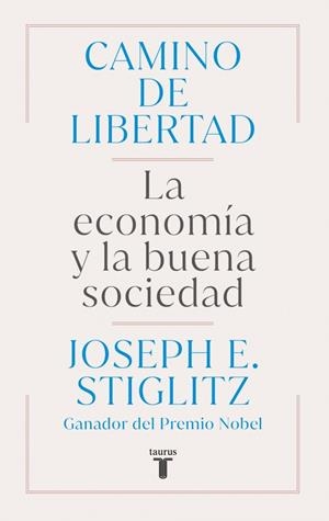 CAMINO DE LIBERTAD | 9788430627165 | STIGLITZ, JOSEPH E. | Llibreria La Font de Mimir - Llibreria online Barcelona - Comprar llibres català i castellà
