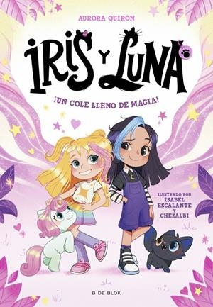 IRIS Y LUNA: CUIDADORAS DE CACHORRITOS MÁGICOS 1 - ¡UN COLE LLENO DE MAGIA! | 9788410269194 | QUIRÓN, AURORA | Llibreria La Font de Mimir - Llibreria online Barcelona - Comprar llibres català i castellà