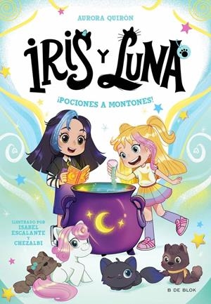 IRIS Y LUNA: CUIDADORAS DE CACHORRITOS MÁGICOS 2 - ¡POCIONES A MONTONES! | 9788410269149 | QUIRÓN, AURORA | Llibreria La Font de Mimir - Llibreria online Barcelona - Comprar llibres català i castellà