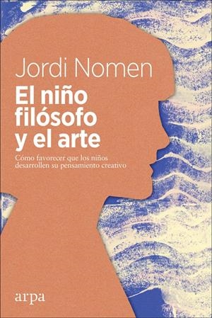 EL NIÑO FILÓSOFO Y EL ARTE | 9788417623050 | NOMEN RECIO, JORDI | Llibreria La Font de Mimir - Llibreria online Barcelona - Comprar llibres català i castellà